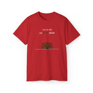 You're so unbearable Unisex Ultra Cotton Tee
