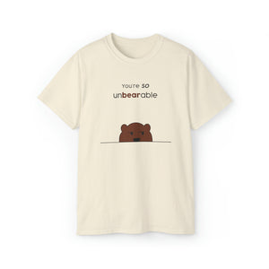 You're so unbearable Unisex Ultra Cotton Tee