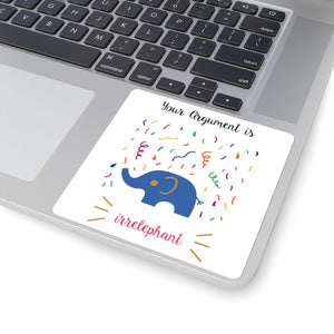 Your argument is irrelephant Square Stickers