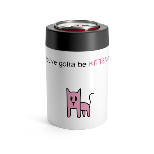 You've gotta be kitten me Can Holder