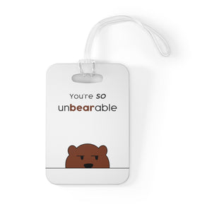 You're so unbearable Bag Tag
