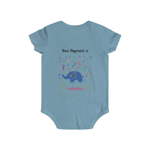 Your argument is irrelephant Infant Rip Snap Tee