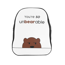 You're so unbearable School Backpack