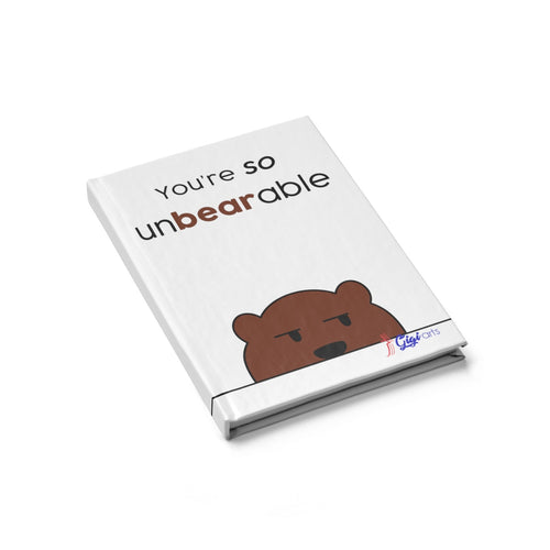 You're so unbearable Journal - Blank