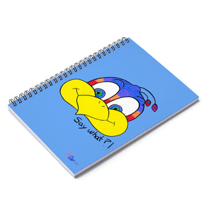Say what?! Spiral light blue Notebook - Ruled Line