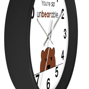 You're so unbearable Wall clock