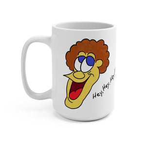 Hey, Hey, Hey!! Mug 15oz