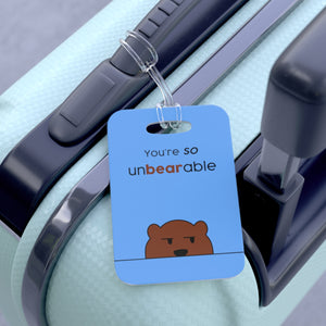 You're so unbearable light blue Bag Tag