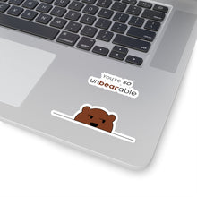 You're so unbearable Kiss-Cut Stickers