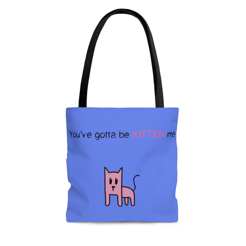 You've gotta be kitten me light blue AOP Tote Bag