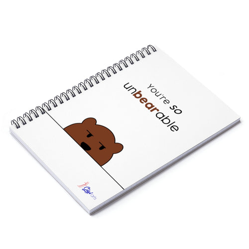 You're so unbearable Spiral Notebook - Ruled Line