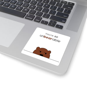 You're so unbearable Square Stickers
