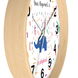 Your argument is irrelephant Wall clock