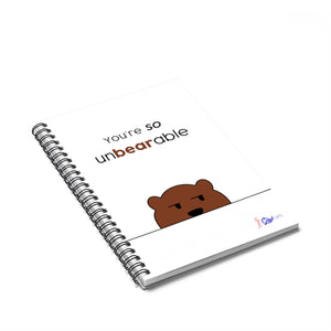 You're so unbearable Spiral Notebook - Ruled Line