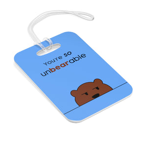 You're so unbearable light blue Bag Tag