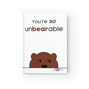 You're so unbearable Journal - Blank