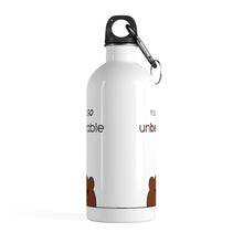 You're so unbearable Stainless Steel Water Bottle